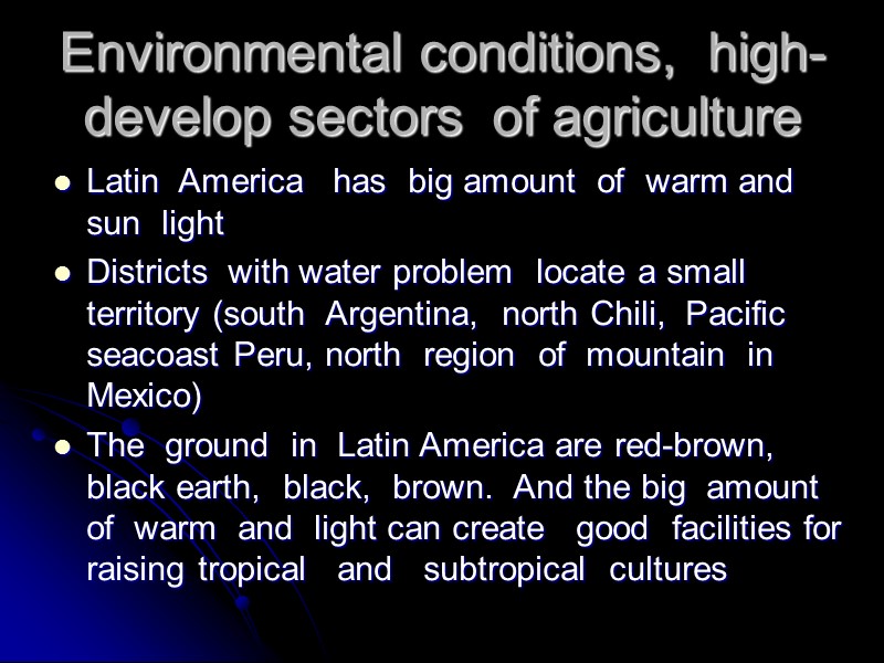Environmental conditions,  high-develop sectors  of agriculture Latin  America   has